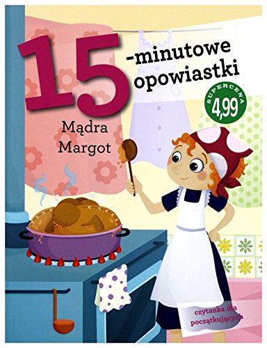 15-minutowe opowiastki. MÄdra Margot - Francesca Lazzarato [KSIÄĹťKA]