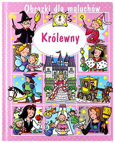 Obrazki dla maluchĂlw. KrĂllewny - Emilie Beaumont, Sylvie Michelet [KSIÄĹťKA]