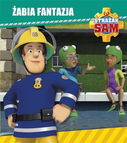 Strazak Sam. Zabia fantazja