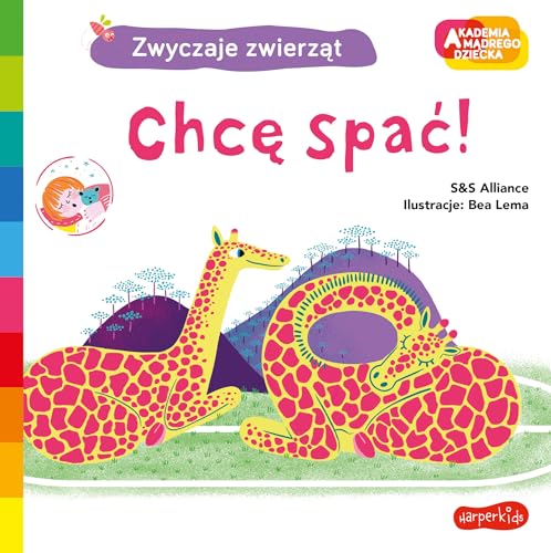 ChcÄ spaÄ! Akademia mÄdrego dziecka. Zwyczaje zwierzÄt - S&S Alliance, Bea Lema [KSIÄĹťKA]