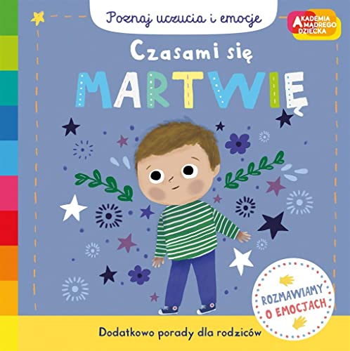 Czasami si? martwi? Akademia m?drego dziecka Poznaj uczucia i emocje