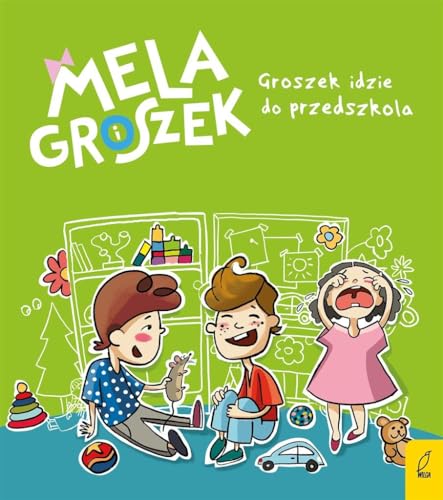 Mela i Groszek Groszek idzie do przedszkola (Polish Edition)