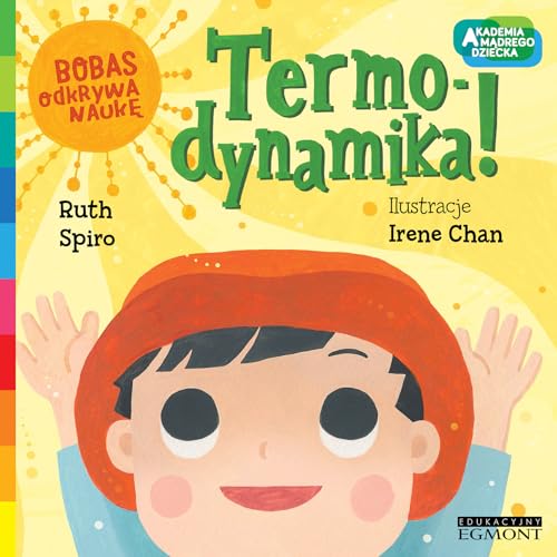 Akademia mÄdrego dziecka. Termo-dynamika! [KSIÄĹťKA]