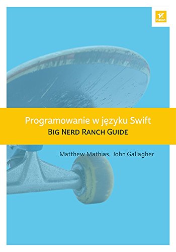 Programowanie w j?zyku Swift: Big Nerd Ranch Guide