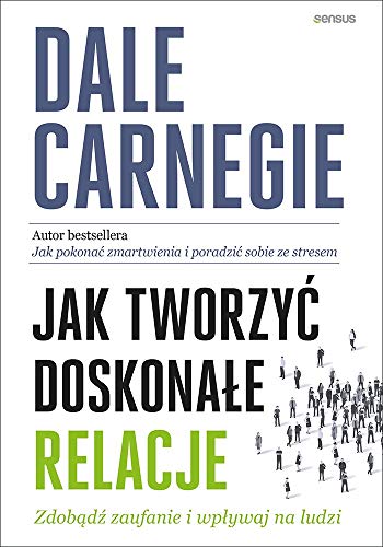Jak tworzy? doskona?e relacje Zdob?d? zaufanie i wp?ywaj na ludzi
