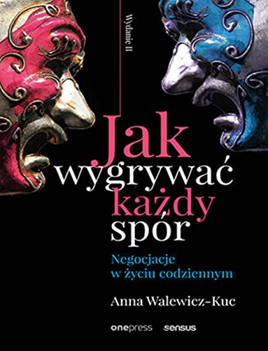 Jak wygrywać każdy spór.: Negocjacje w życiu codziennym