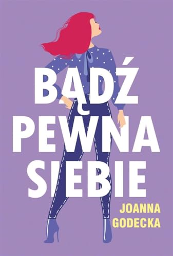 Badz pewna siebie