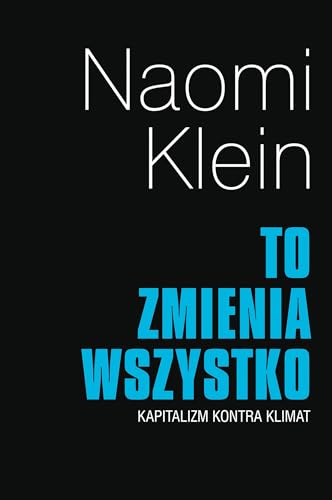 To zmienia wszystko: Kapitalizm kontra klimat