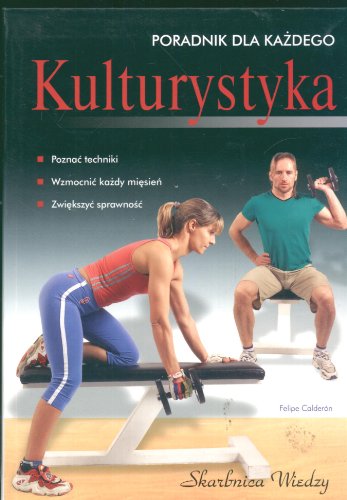 Kulturystyka Poradni dla każdego /Skarbnica Wi