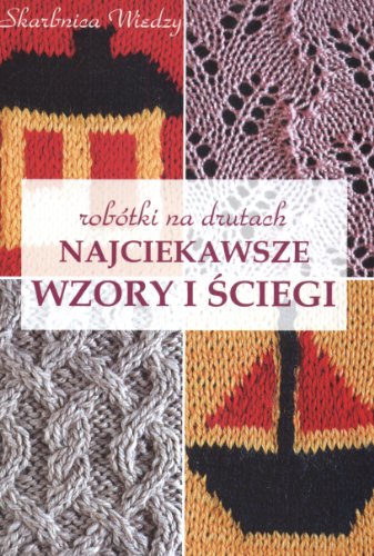 Najciekawsze wzory i ?ciegi