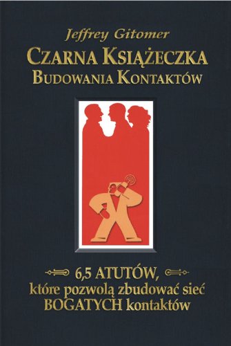 Czarna książeczka budowania kontaktów: 6,5 atutów, które pozwolą zbudować sieć bogatych kontaktów
