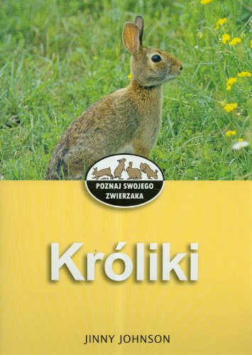 Króliki (POZNAJ SWOJEGO ZWIERZAKA)