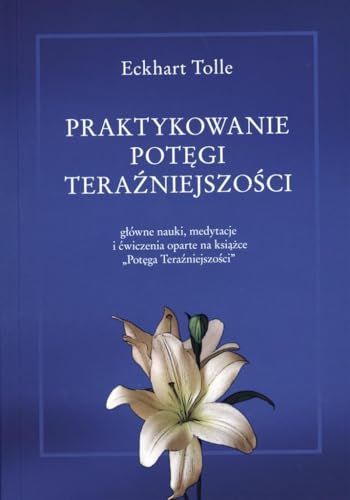 Praktykowanie pot?gi tera?niejszo?ci