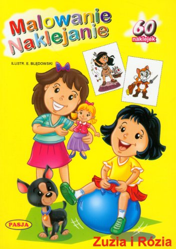 Zuzia i Rózia Malowanie naklejanie: 60 naklejek