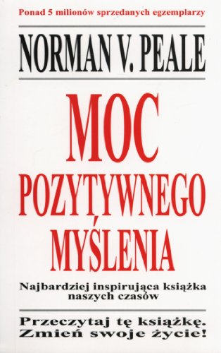 Moc pozytywnego myslenia (Polish Edition)