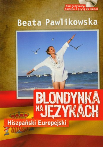 Blondynka na jezykach. Hiszpanski Europejski + CD MP3 (polish)