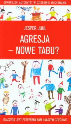 Agresja nowe tabu Dlaczego jest potrzebna nam i naszym dzieciom (Polish Edition)