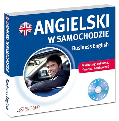 Angielski w samochodzie Business English: Marketing, reklama, finanse, bankowo??