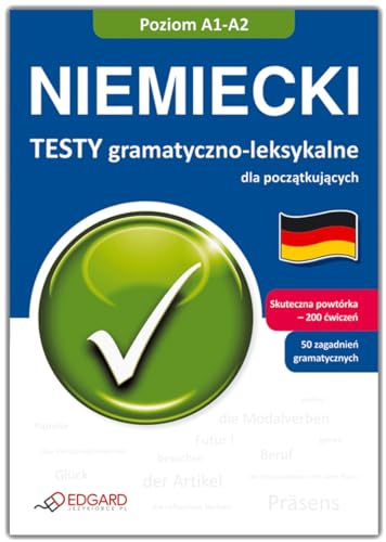 Niemiecki Testy gramatyczno leksykalne A1-A2: dla pocz?tkuj?cych