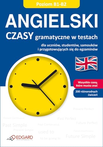 Angielski. Czasy gramatyczne w testach. Poziom B1-B2 (polish)