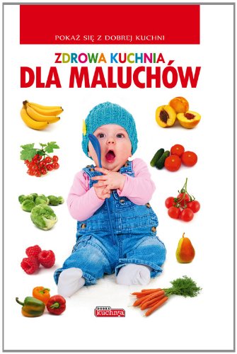 Zdrowa kuchnia dla maluchów