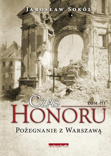 Czas honoru. Pozegnanie z Warszawa