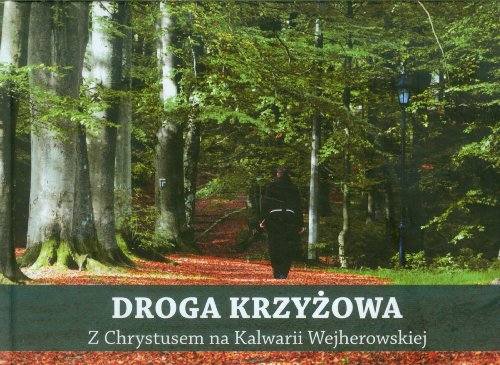 Droga Krzyzowa z Chrystusem na Kalwarii Wejherowskiej: Ksi??ka z p?yt? CD