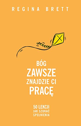 Bog zawsze znajdzie Ci prace (Polish Edition)