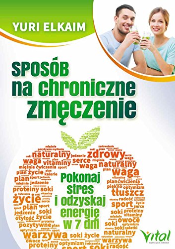 Sposob na chroniczne zmeczenie: Pokonaj stres i odzyskaj energi? w 7 dni