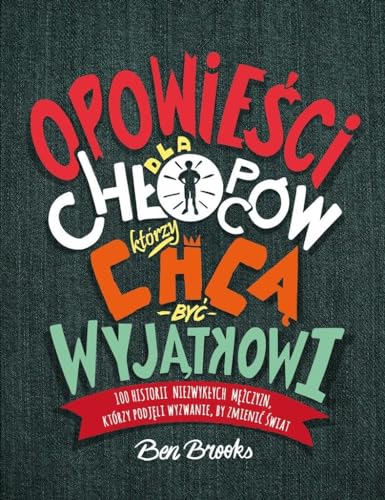 Opowiesci dla chlopcow, ktorzy chca byc wyjatkowi (Polish Edition)