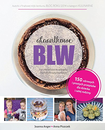 Alaantkowe BLW: Od niemowlaka do starszaka