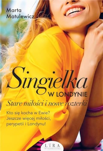 Singielka w Londynie: Stare mi?o?ci i nowe rozterki