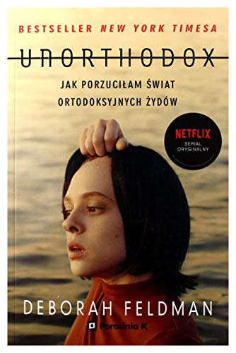 Unorthodox Jak porzucilam swiat ortodoksyjnych Zydow