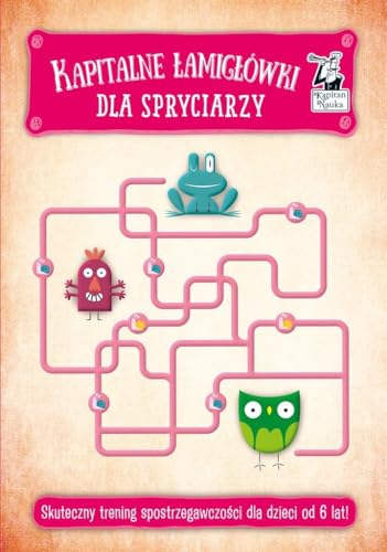 Kapitalne łamigłówki dla spryciarzy: Skuteczny trening spostrzegawczości dla dzieci od 6 lat