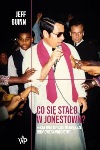 Co się stało w Jonestown?: Sekta Jima Jonesa i największe zbiorowe samobójstwo