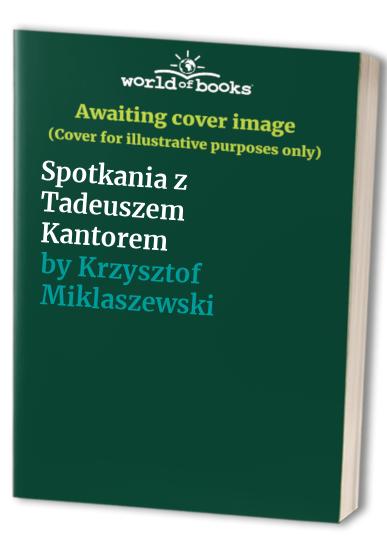 Spotkania z Tadeuszem Kantorem