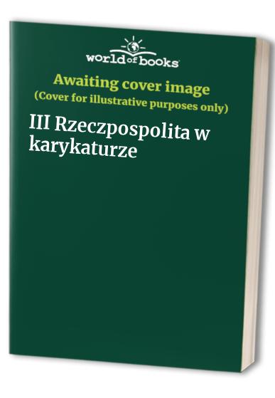 III Rzeczpospolita w karykaturze