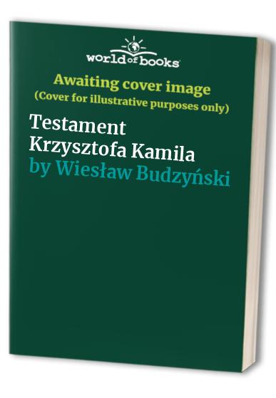 Testament Krzysztofa Kamila