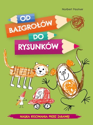 Od bazgrolow do rysunkow