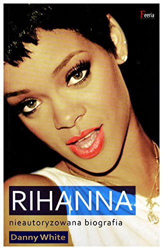 Rihanna Nieautoryzowana biografia