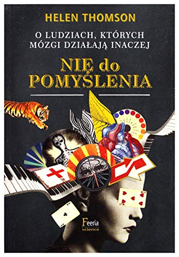Nie do pomyslenia: O ludziach, których mózgi działają inaczej
