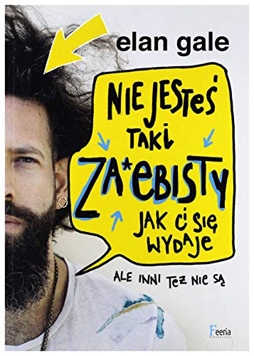 Nie jestes taki za*ebisty jak ci sie wydaje: Ale inni też nie są