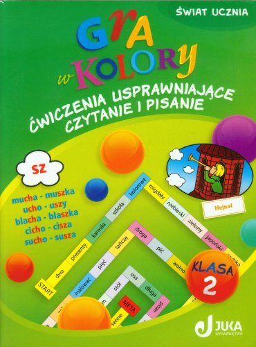 Gra w kolory 2 ?wiczenia usprawniaj?ce czytanie i pisanie: szko?a podstawowa