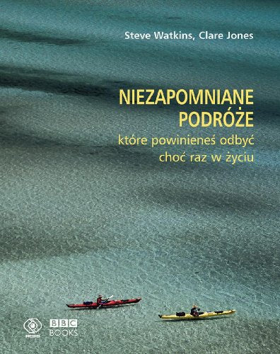 Niezapomniane podróże, które powinieneś odbyć choć raz w życiu