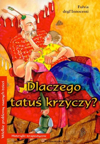 Dlaczego tatu? krzyczy (WIELKIE PROBLEMY NASZYCH DZIECI)