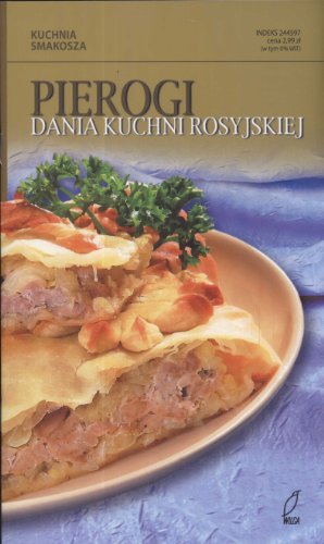 Pierogi Dania kuchni rosyjskiej (KUCHNIA SMAKOSZA)