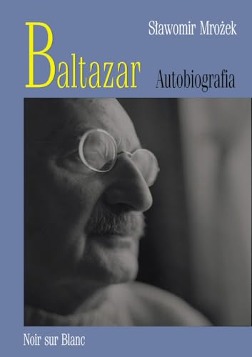 Baltazar: Autobiografia (Polish Edition)