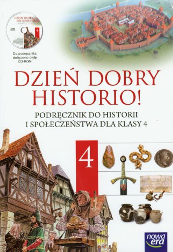 Dzien dobry historio 4 Podrecznik z plyta CD: Szkola podstawowa