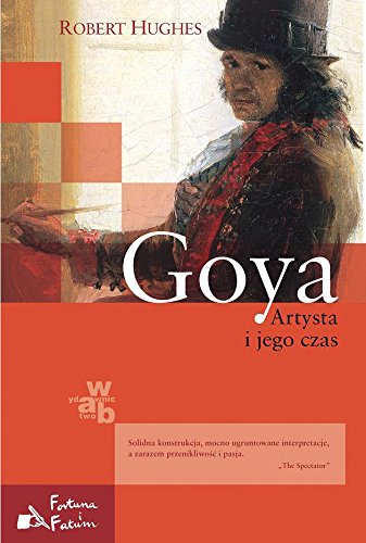 Goya: Artysta i jego czas (FORTUNA I FATUM)