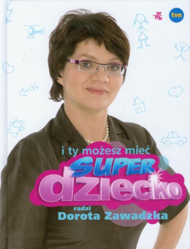 I ty mo?esz mie? superdziecko